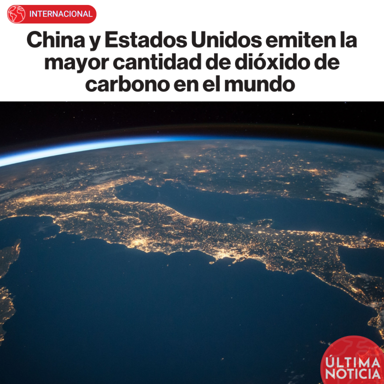 China y Estados Unidos emiten la mayor cantidad de dióxido de carbono en el mundo