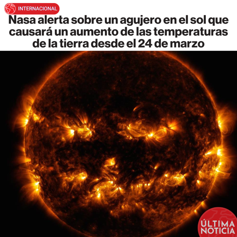 Nasa alerta sobre un agujero en el sol que causará un aumento de las temperaturas de la tierra desde el 24 de marzo